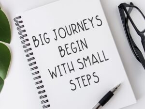 big journeys begin with small steps